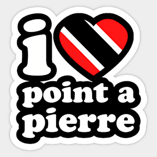 I Love Point-A-Pierre | Trini Culture | I Love Trinidad And Tobago | Trinidad Slang Sticker